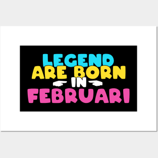 Legend are born in february Posters and Art